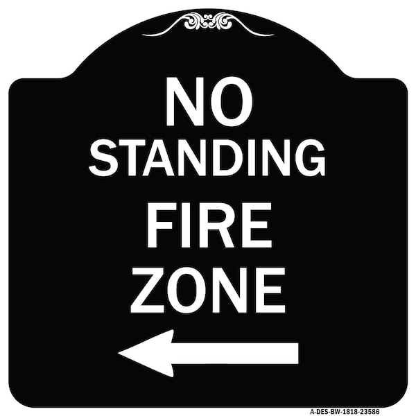 Signmission No Standing Fire Zone W/ Left Arrow Heavy-Gauge Aluminum Sign, 18" x 18", BW-1818-23586 A-DES-BW-1818-23586 - main